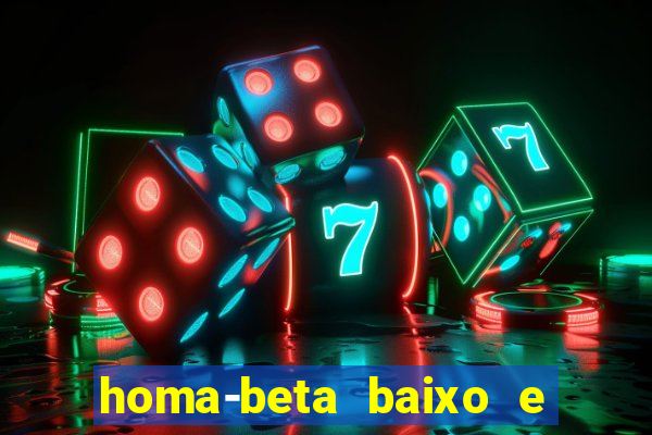 homa-beta baixo e glicose normal