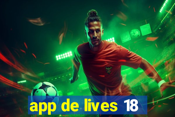 app de lives 18