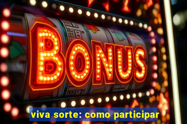 viva sorte: como participar
