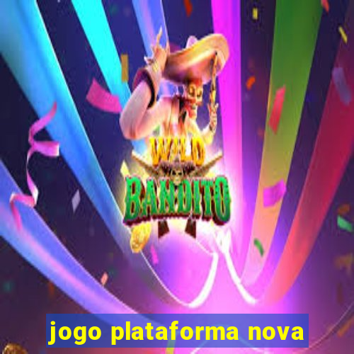 jogo plataforma nova