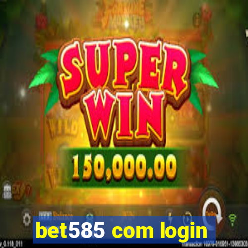 bet585 com login
