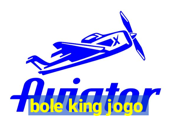 bole king jogo