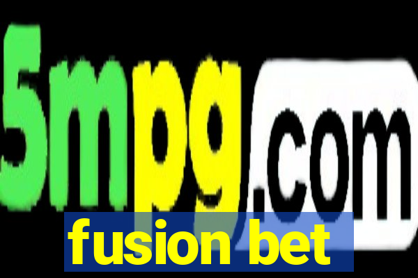 fusion bet