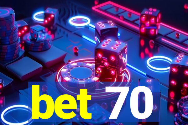 bet 70