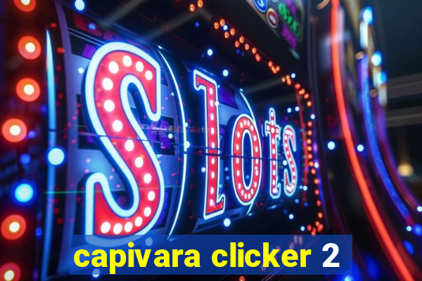 capivara clicker 2
