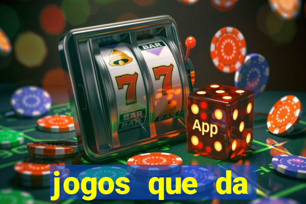 jogos que da dinheiro sem depositar