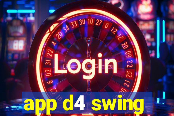 app d4 swing