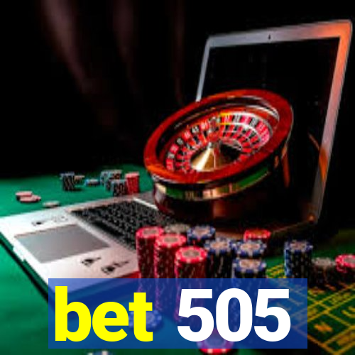 bet 505