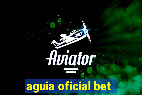 aguia oficial bet