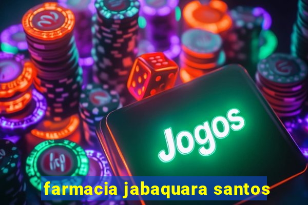 farmacia jabaquara santos