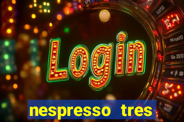 nespresso tres luzes piscando