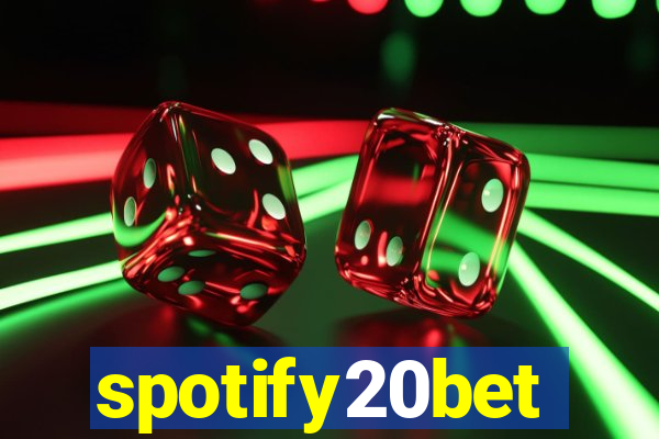 spotify20bet