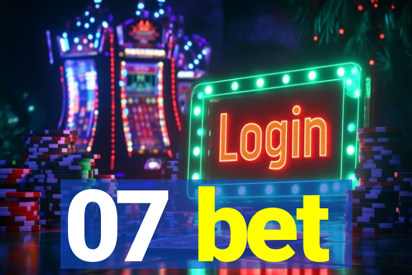 07 bet