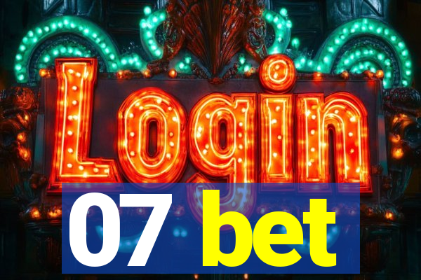 07 bet