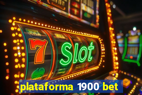 plataforma 1900 bet