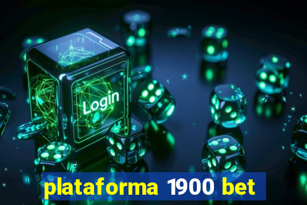 plataforma 1900 bet