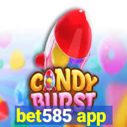 bet585 app