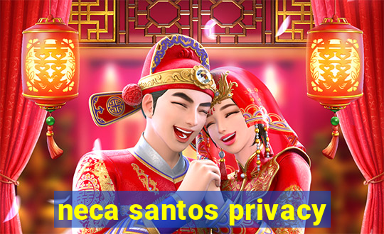neca santos privacy