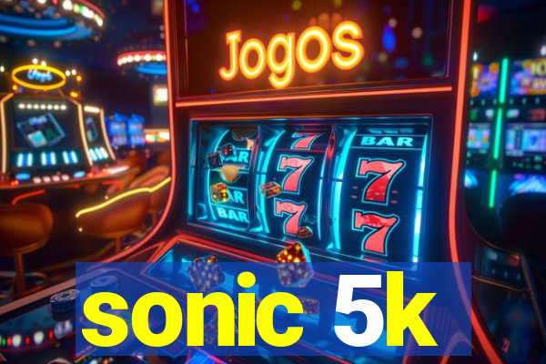 sonic 5k