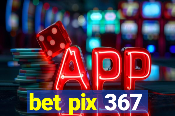 bet pix 367