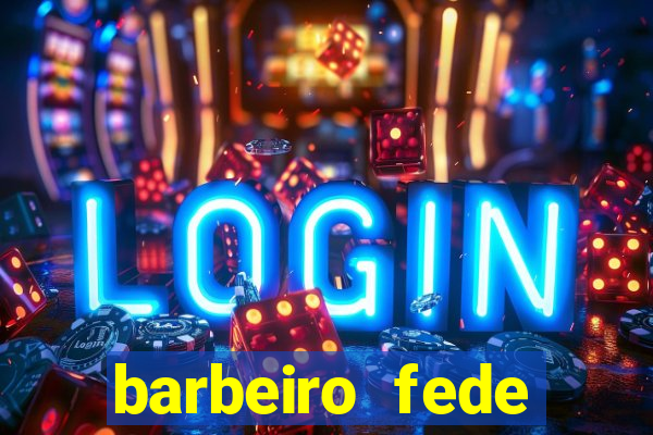barbeiro fede quando morre