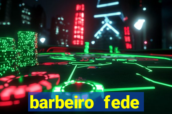 barbeiro fede quando morre