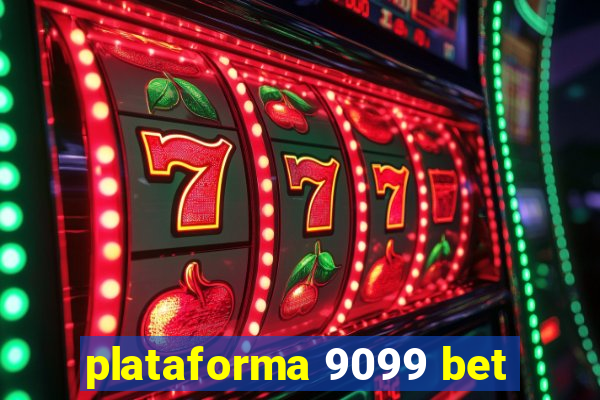 plataforma 9099 bet