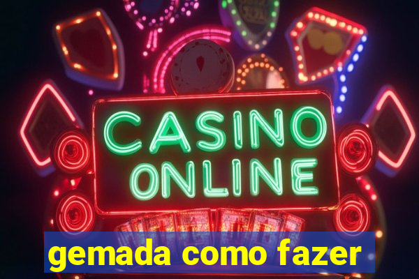 gemada como fazer