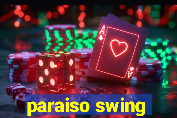 paraiso swing