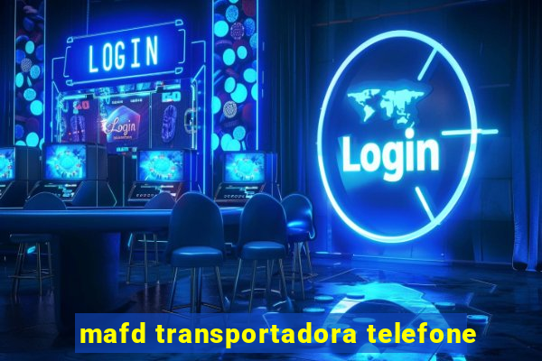 mafd transportadora telefone