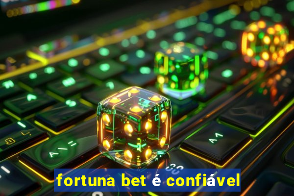 fortuna bet é confiável