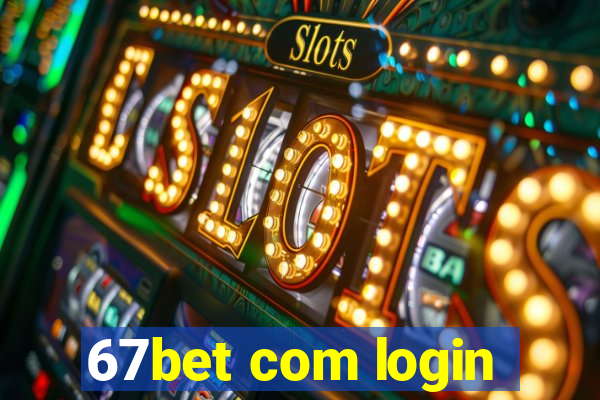 67bet com login