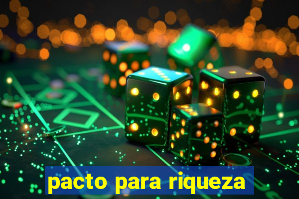 pacto para riqueza