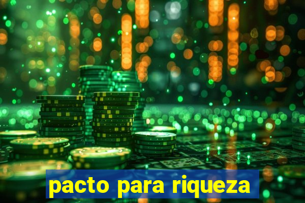 pacto para riqueza