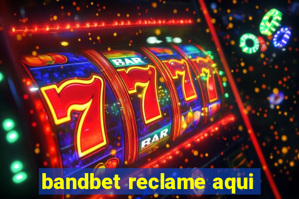 bandbet reclame aqui