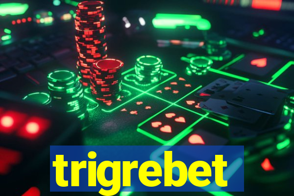 trigrebet