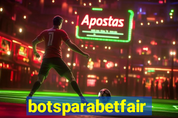 botsparabetfair