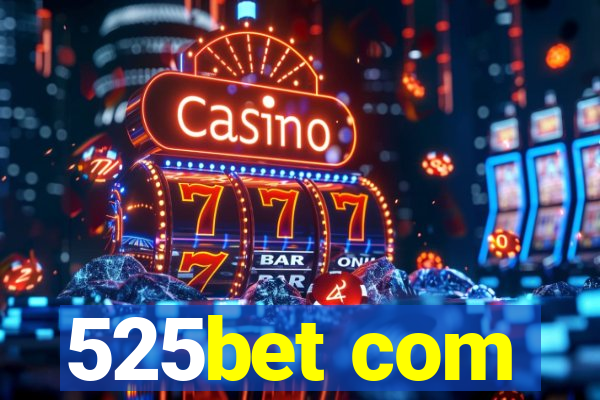 525bet com