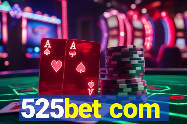 525bet com