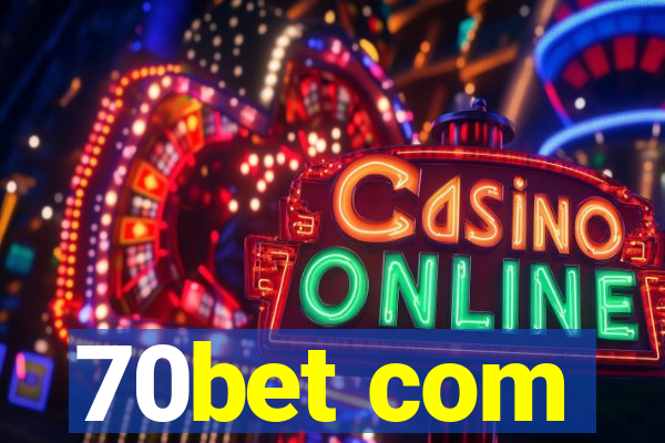 70bet com