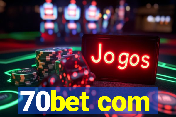 70bet com
