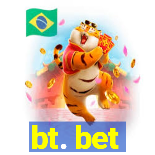 bt. bet