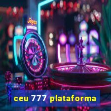 ceu 777 plataforma