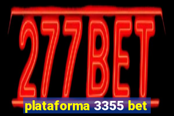 plataforma 3355 bet