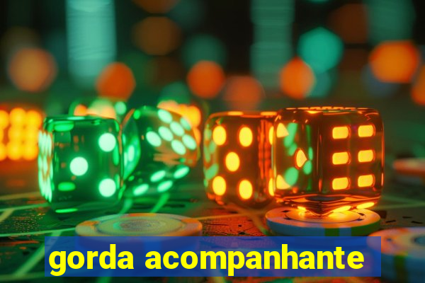gorda acompanhante