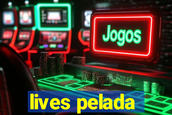 lives pelada