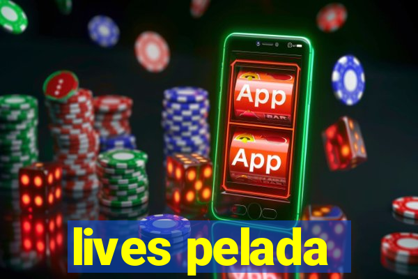 lives pelada