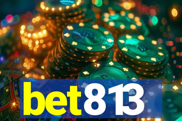 bet813