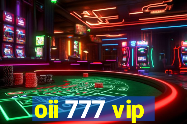 oii 777 vip
