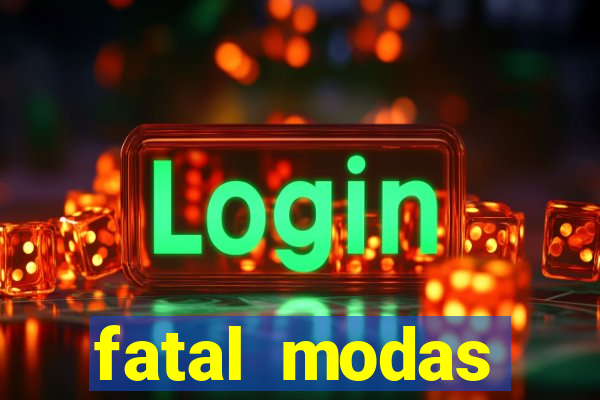 fatal modas barreiras bahia